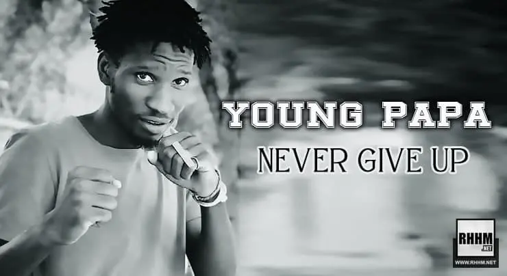 YOUNG PAPA - NEVER GIVE UP (2020)