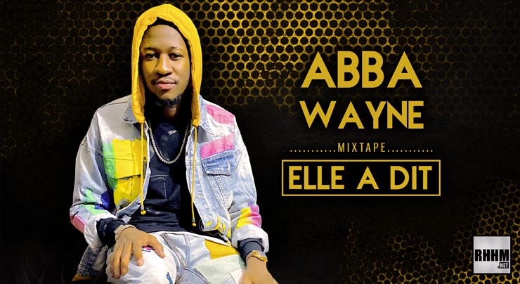 ABBA WAYNE - ELLE A DIT (Mixtape 2021) - Couverture