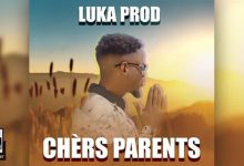 LUKA PROD - CHERS PARENTS (2021)