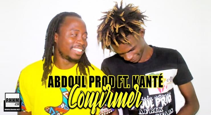 ABDOUL PROD Ft. KANTÉ - CONFIRMER (2021)