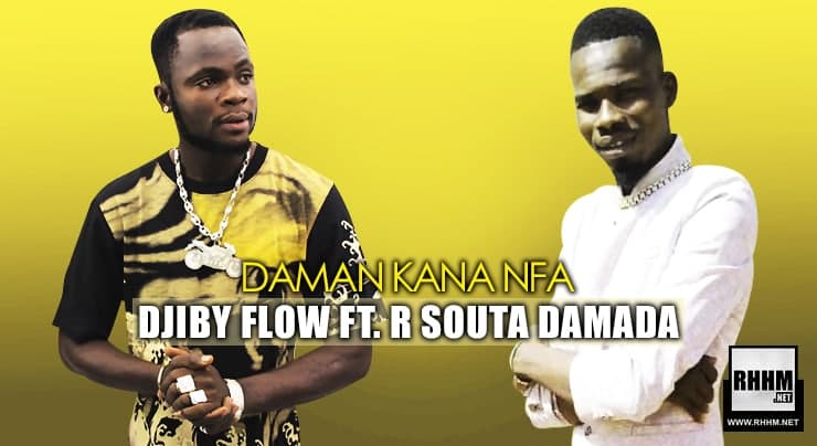 DJIBY FLOW Ft. R SOUTA DAMADA - DAMAN KANA NFA (2021)