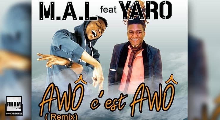 M.A.L Ft. YARO - AWÔ C'EST AWÔ (2021)