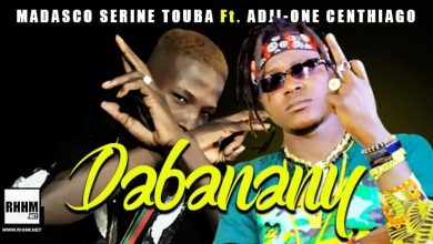 MADASCO SERINE TOUBA Ft. ADJI-ONE CENTHIAGO - DABANANY (2021)