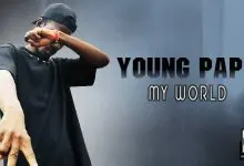 YOUNG PAPA - MY WORLD (2021)