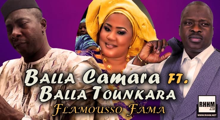 BALLA CAMARA Ft. BALLA TOUNKARA - FLAMOUSSO FAMA (2021)