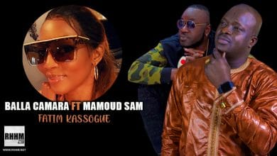 BALLA CAMARA Ft. MAMOUD SAM - FATIM KASSOGUÉ (2021)