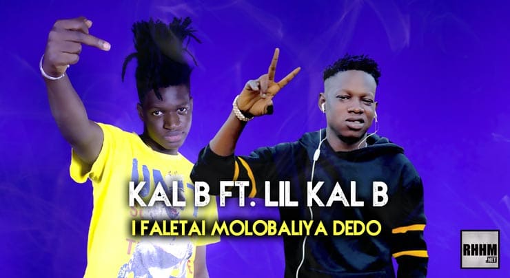 KAL B Ft. LIL KAL B - I FALETAI MOLOBALIYA DEDO (2021)