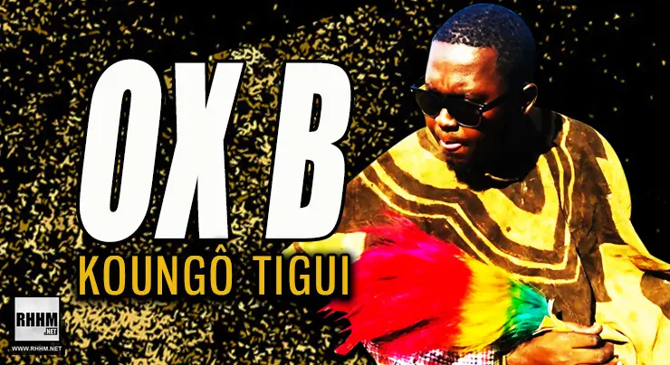 OX B - KOUNGÔ-TIGUI (2021)