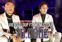 VIEBOU LOUP Ft. MOM'S LOUP - 20.000 € (2021)