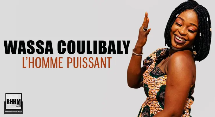 WASSA COULIBALY - L'HOMME PUISSANT (2021)