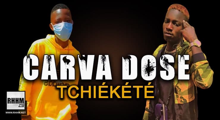 CARVA DOSE - TCHIÈKÈTÈ (2021)