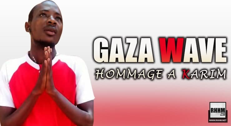 GAZA WAVE - HOMMAGE KARIM (2021)