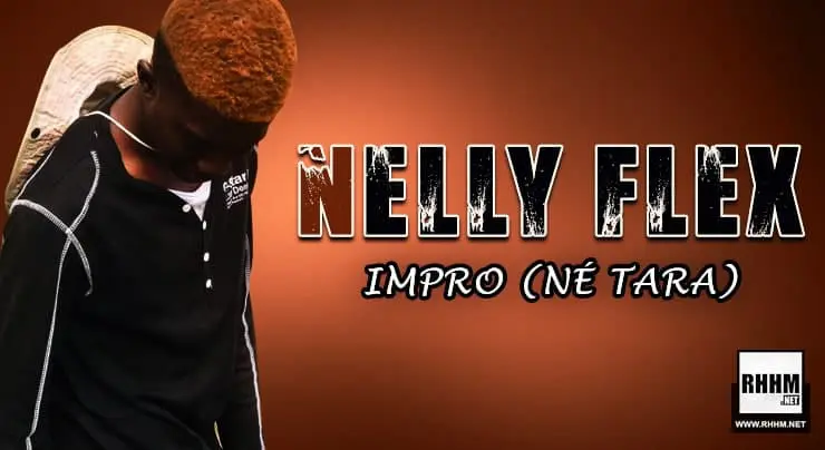 NELLY FLEX - IMPRO (NÉ TARA) (2021)
