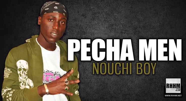 PECHA MEN - NOUCHI BOY (2021)
