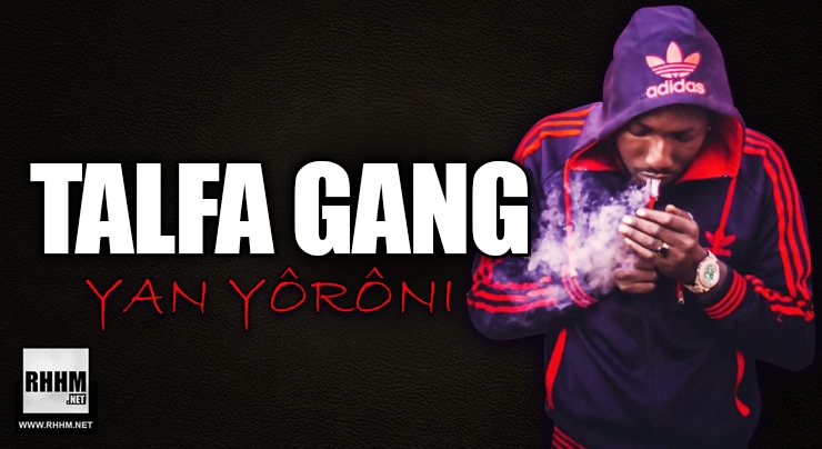 TALFA GANG - YAN YÔRÔNI (2021) 1 TALFA GANG - YAN YÔRÔNI (2021)