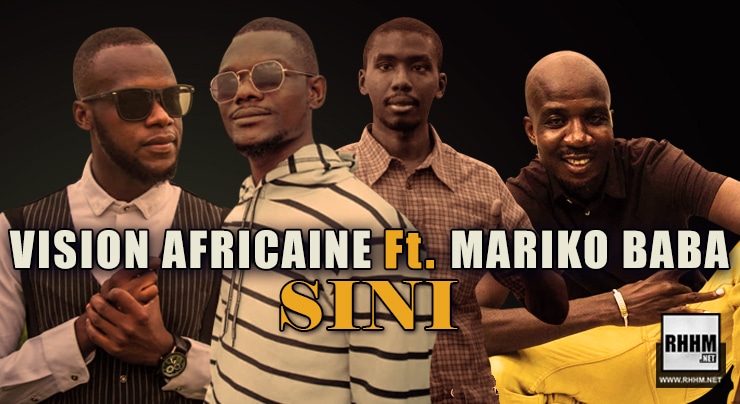 VISION AFRICAINE Ft. MARIKO BABA - SINI (2021) 1 VISION AFRICAINE Ft. MARIKO BABA - SINI (2021)