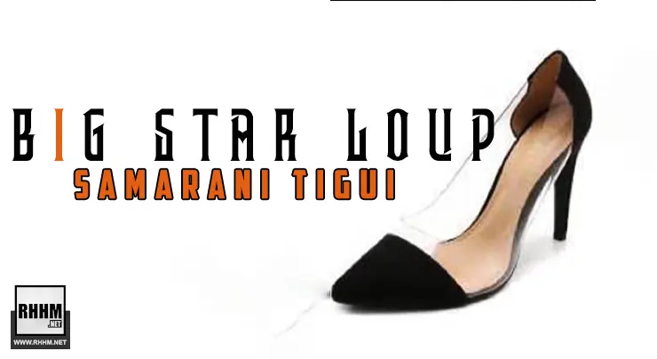 BIG STAR LOUP - SAMARANI TIGUI (2021)