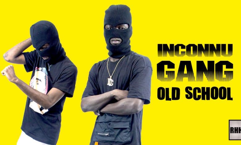 INCONNU GANG - OLD SCHOOL (2021)