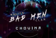 MALIEN BAD MEN CLAN - CHOUINA (2021)