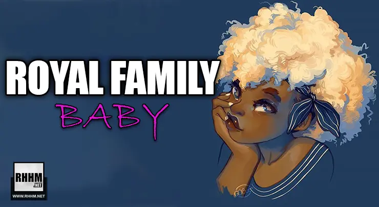 ROYAL FAMILY - BABY (2021)