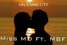 MISS MD Ft. MBF - ON S'AIME C'TT (2021)