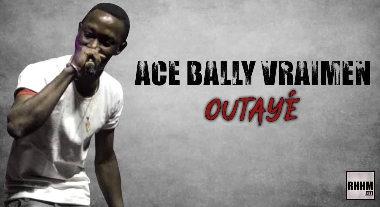 ACE BALLY VRAIMEN - OUTAYÉ (2021)