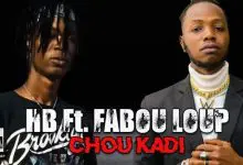 HB Ft. FABOU LOUP - CHOU KADI (2021)