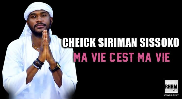 CHEICK SIRIMAN SISSOKO - MA VIE C'EST MA VIE (2021)