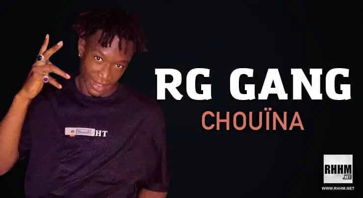 RG GANG - CHOUÏNA (2021)