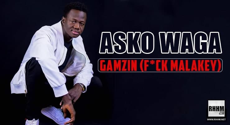 ASKO WAGA - GAMZIN (F*CK MALAKEY) (2021)