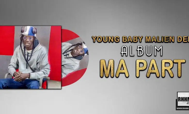 YOUNG BABY MALIEN DEN - MA PART (Album 2021) - Couverture