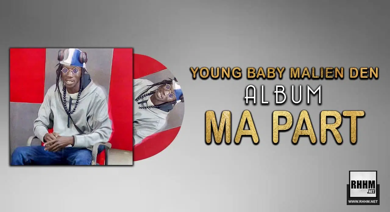 YOUNG BABY MALIEN DEN - MA PART (Album 2021) - Couverture