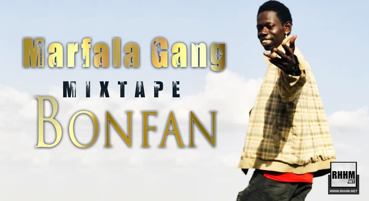 Marfala Gang - Bonfan (Mixtape) 1 Marfala Gang - Bonfan (Mixtape 2022) - Couverture