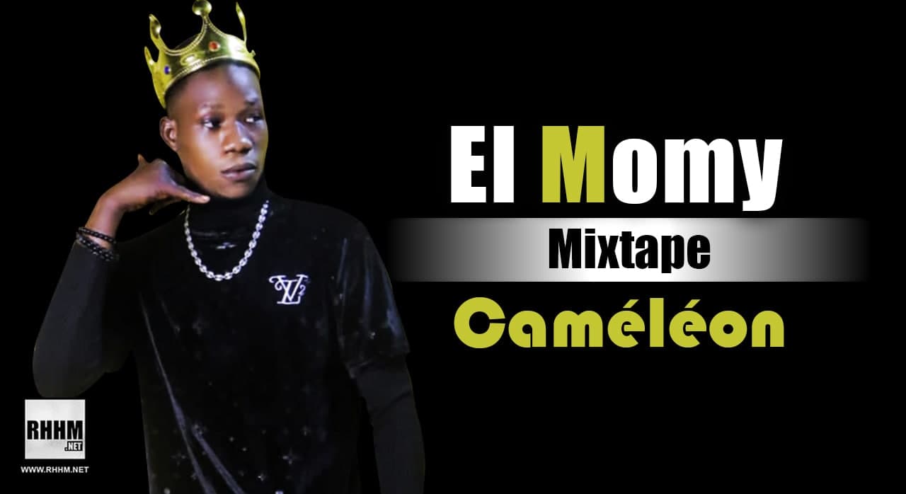 El Momy - Caméléon (Mixtape) 1 El Momy - Caméléon (Mixtape 2022) - Couverture