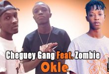 Cheguey Gang Feat. Zombie - Okle (2022)