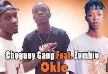 Cheguey Gang Feat. Zombie - Okle (2022)