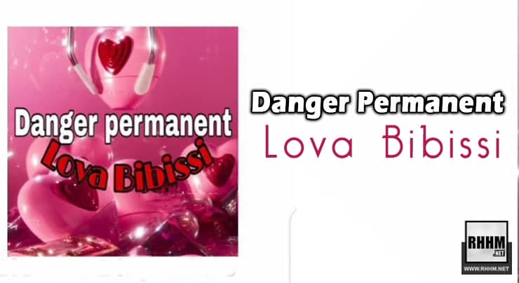 Danger Permanent - Lova Bibissi (2022)