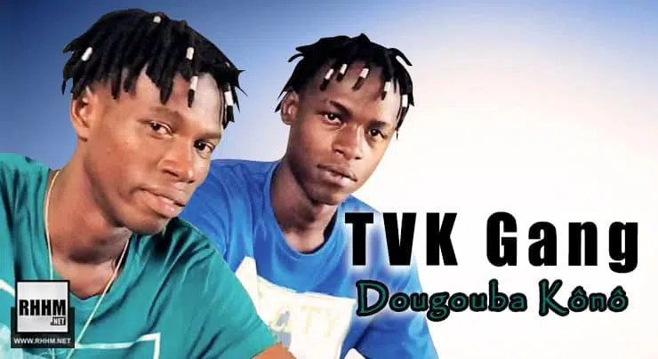 TVK Gang - Dougouba Kônô (2022)