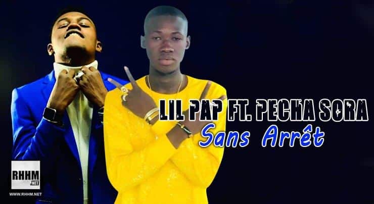 Lil Pap Ft. Pecha Sora - Sans Arrêt (2022)