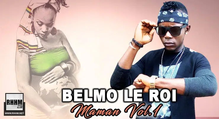 Belmo le Roi - Maman Vol.1 (2022)