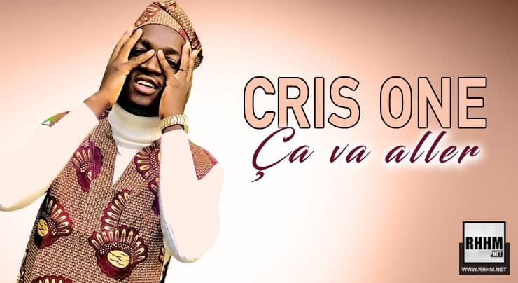 Cris One - Ça va aller (2022)