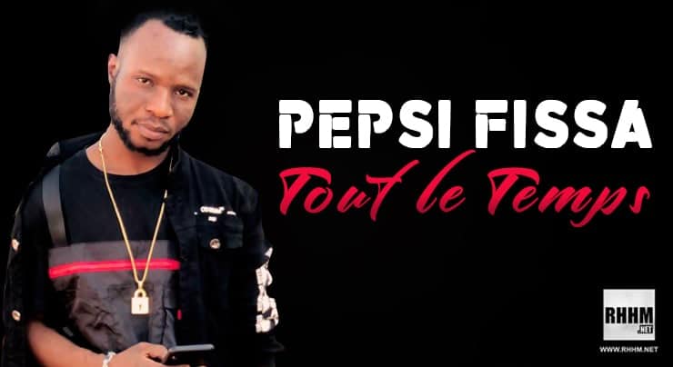Pepsi Fissa - Tout le Temps (2022)