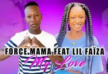 Force Mama Feat. Lil Faïza - My Love (2022)
