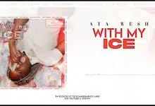 Ata Wesh - With My Ice (Officiel 2022)